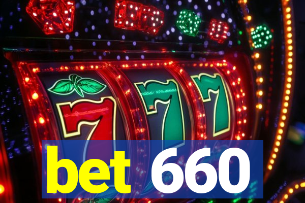 bet 660